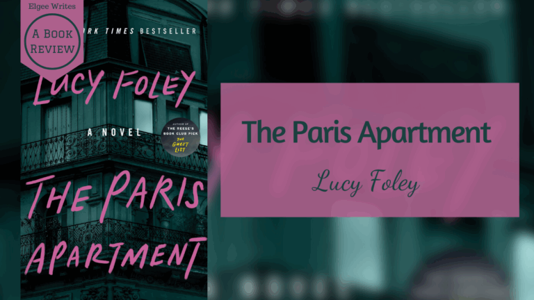 The Paris Apartment by Lucy Foley - A book review 1 Paris Apartment by Lucy Foley book review featured Elgee Writes